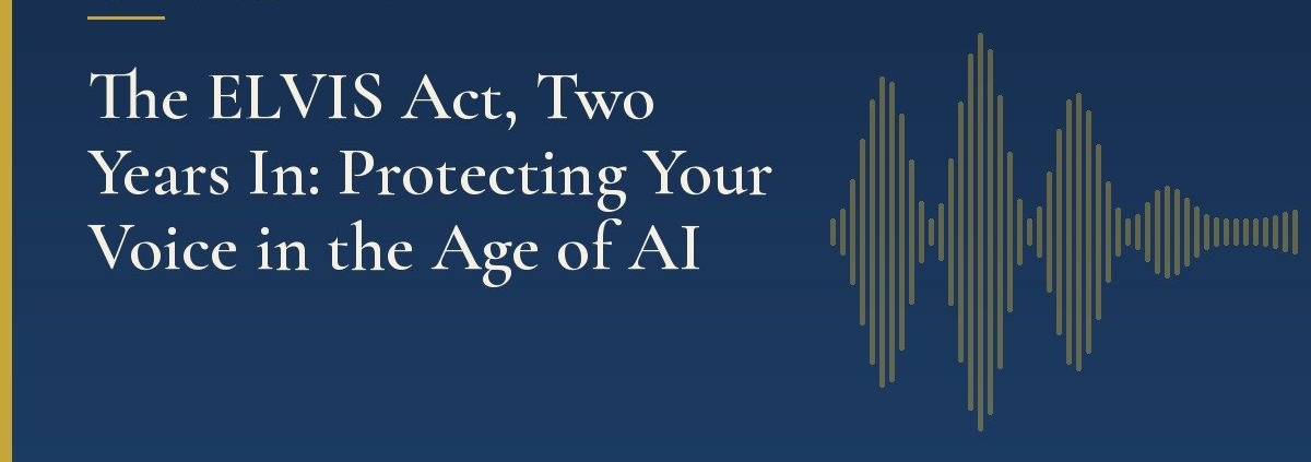 The ELVIS Act, Two Years In: Protecting Your Voice in the Age of AI | Shrum Disney & Associates